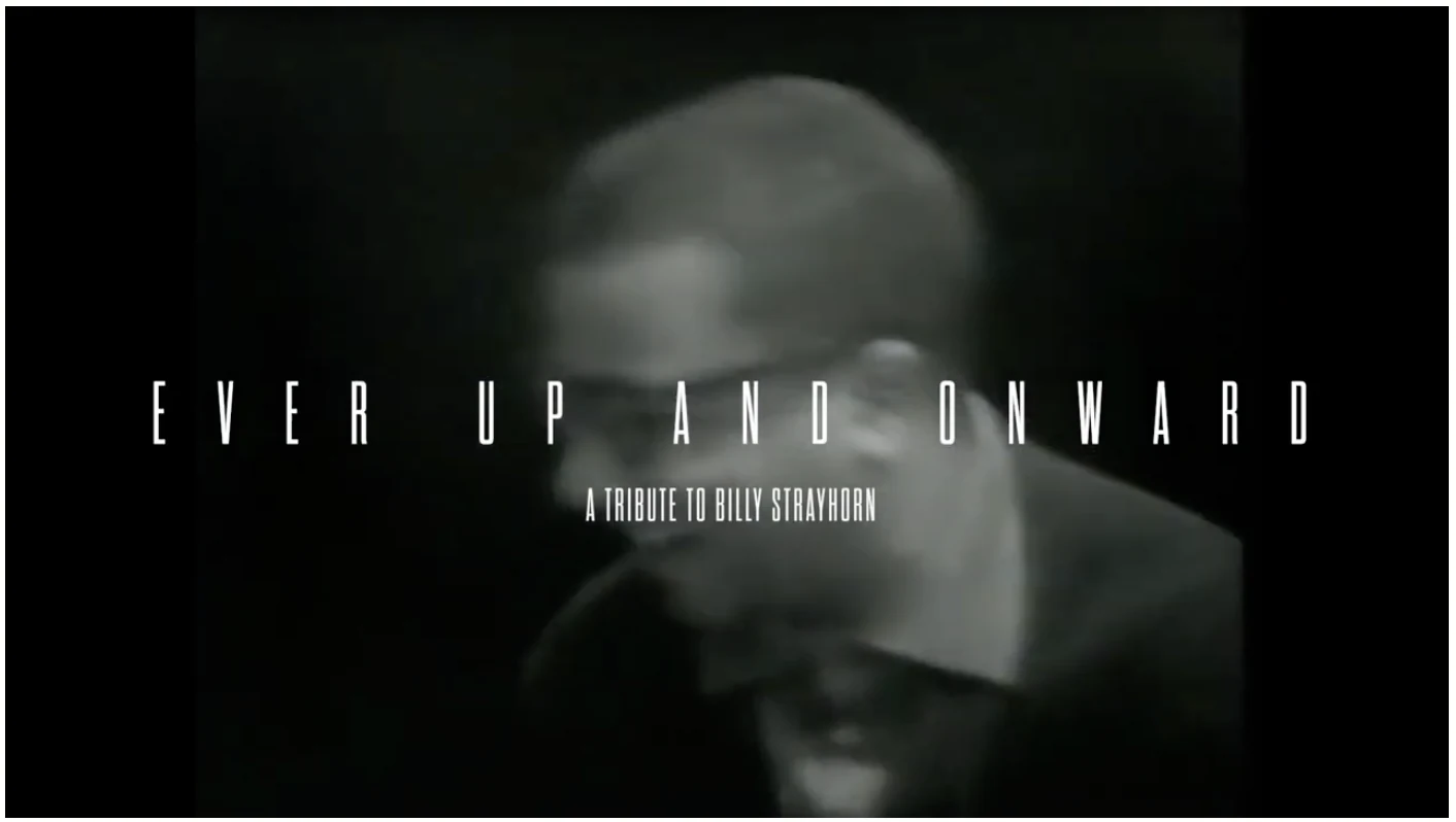 Ever Up and Onward: A Tribute to Billy Strayhorn — series title frame over archival footage of Strayhorn.